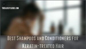 best shampoos and conditioners for keratin-treated hair