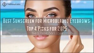 best sunscreen for microbladed eyebrows