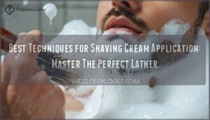 best techniques for shaving cream application