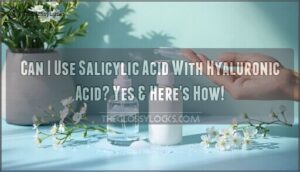 can i use salicylic acid with hyaluronic acid together