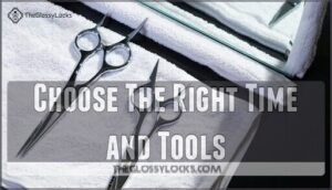 choose the right time and tools