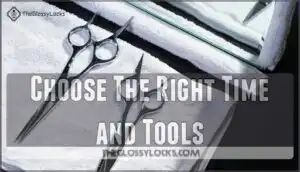 choose the right time and tools