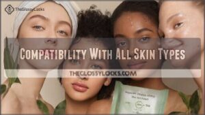 compatibility with all skin types