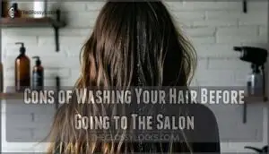 cons of washing your hair before going to the salon