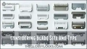 considering blade size and type