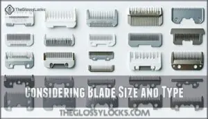 considering blade size and type considering blade size and type