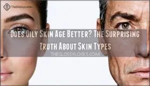 does oily skin age better