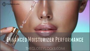 enhanced moisturizer performance