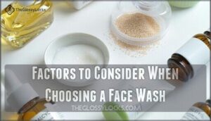 factors to consider when choosing a face wash