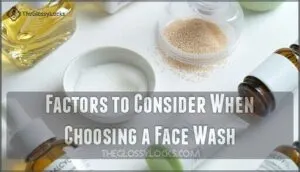 factors to consider when choosing a face wash