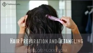 hair preparation and detangling