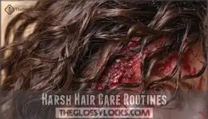harsh hair care routines