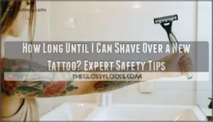 how long until i can shave over a new tattoo