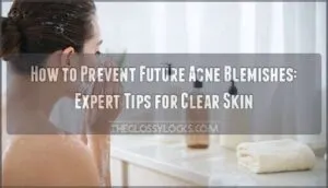 how to prevent future acne blemishes