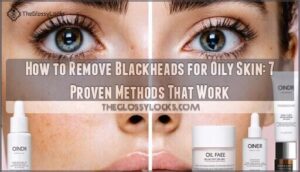 how to remove blackheads for oily skin
