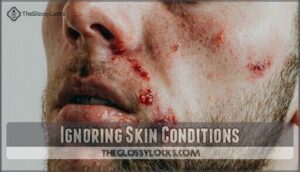 ignoring skin conditions