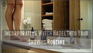 incorporating witch hazel into your shaving routine