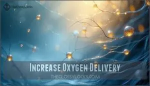 increase oxygen delivery