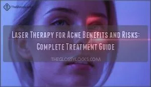 laser therapy for acne benefits and risks