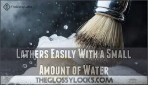 lathers easily with a small amount of water