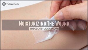 moisturizing the wound