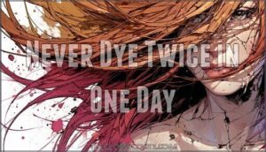 never dye twice in one day