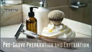 pre-shave preparation and exfoliation