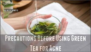 precautions before using green tea for acne