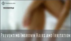 preventing ingrown hairs and irritation