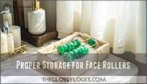 proper storage for face rollers