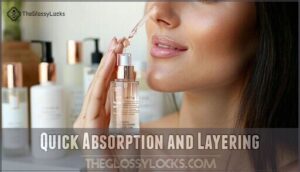 quick absorption and layering
