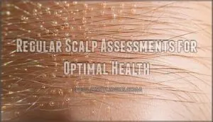 regular scalp assessments for optimal health