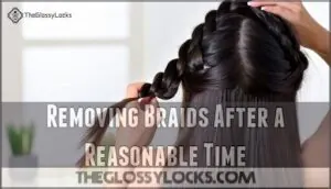 removing braids after a reasonable time removing braids after a reasonable time