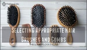 selecting appropriate hair brushes and combs