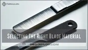 selecting the right blade material