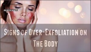 signs of over-exfoliation on the body