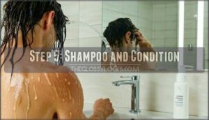 step 5: shampoo and condition