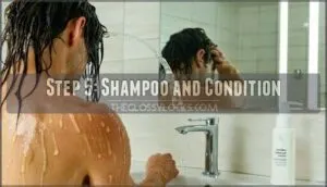 step 5: shampoo and condition