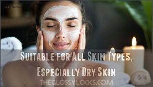 suitable for all skin types, especially dry skin