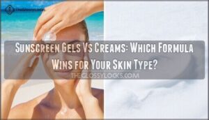 sunscreen gels vs creams
