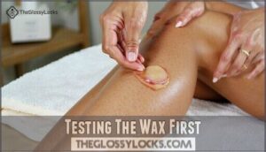 testing the wax first
