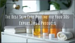 the best skin care routine for your 30s