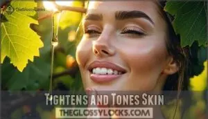 tightens and tones skin