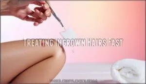 treating ingrown hairs fast