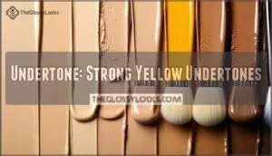 undertone: strong yellow undertones