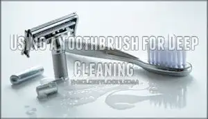 using a toothbrush for deep cleaning
