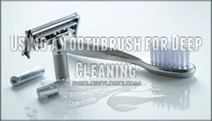using a toothbrush for deep cleaning using a toothbrush for deep cleaning