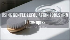 using gentle exfoliation tools and techniques