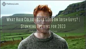 what hair color looks good on irish guys