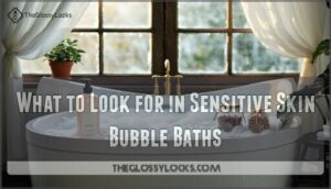 what to look for in sensitive skin bubble baths